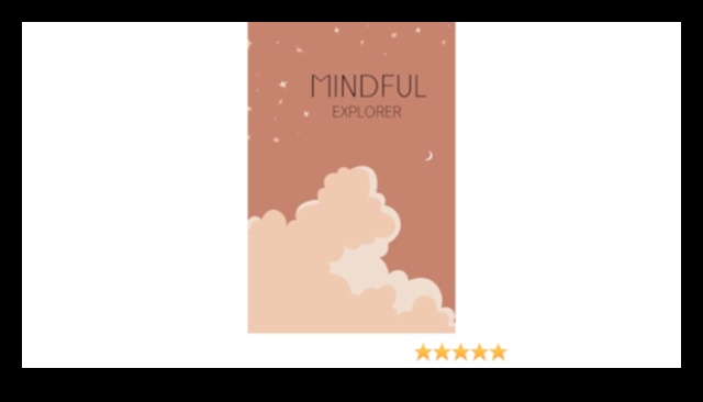 The Mindful Explorer: Mapping the Terrain of Present Awareness